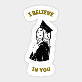 I Believe In You Sticker